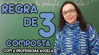 Regra de Três Composta  Professora Angela Matemática [upl. by Edgard]