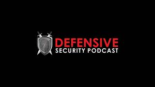 Defensive Security Podcast Episode 96 [upl. by Trepur]