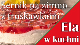 Sernik na zimno z truskawkami [upl. by Nyssa]