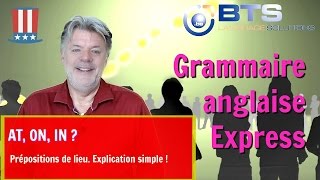 AT  IN  ON  LES PREPOSITIONS DE LIEU  GRAMMAIRE ANGLAISE EXPRESS niveau A1 [upl. by Elleral]