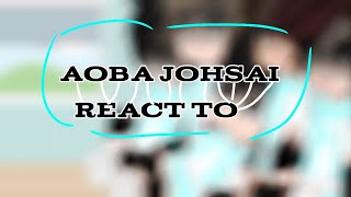 ⁠✷Aoba johsai react to✷⁠ ✿•HAIKYUU•✿ [upl. by Rubliw]