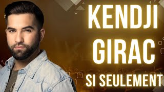 Kendji Girac  Si seulement Lyrics [upl. by Odlabu]