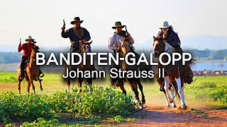 ❤♫ Johann Strauss II  Banditen Galopp Op 378 小約翰•史特勞斯「強盜」嘉洛舞曲 [upl. by Manlove]