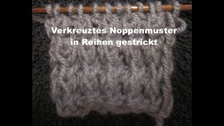 Verkreuztes Noppenmuster in Reihen gestrickt [upl. by Karlow]