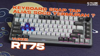 KEY MECHA SNAP TAP TERMURAH Yunzii RT75 Mechanical Keyboard Rapid Trigger 😎 Wooting Overpriced [upl. by Anires]