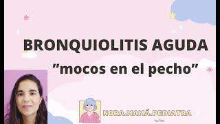 Mocos en el pecho Bronquiolitis aguda [upl. by Dranoc116]