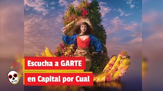 Escucha a Garte en Capital por Cual [upl. by Plath]