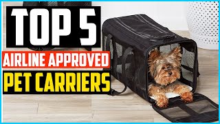 ✅Top 5 Best Airline Approved Pet Carriers Review in 2024 [upl. by Aneehsak]