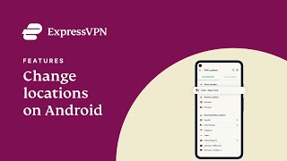 ExpressVPN for Android  How to change a location [upl. by Aihsetel102]