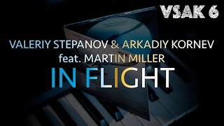 Valeriy Stepanov amp Arkadiy Kornev  In Flight feat Martin Miller [upl. by Orme]