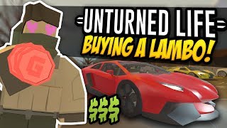 BUYING A LAMBO  Unturned Life Roleplay 382 [upl. by Rebecca]