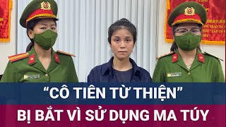 Khởi tố tạm giam quotcô tiên của người nghèoquot Nguyễn Đỗ Trúc Phương vì liên quan ma túy  VTC Now [upl. by Conlan]