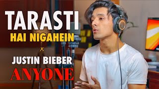 Tarasti Hai Nigahen x Anyone Mashup by Aksh Baghla [upl. by Suilienroc]