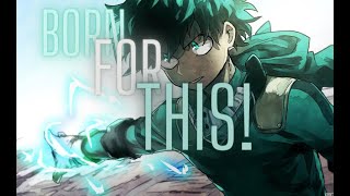 My Hero Academia 「AMV」 Born For This [upl. by Adnaluoy]