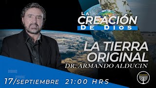 La Tierra Original  La Creación de Dios  Dr Armando Alducin [upl. by Rukna]