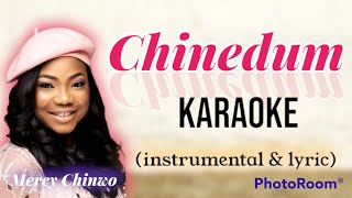 Chinedum  Mercy Chinwo karaoke instrumental  lyric [upl. by Ajram]