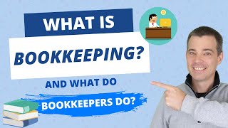 What is Bookkeeping and What Does a Bookkeeper Do [upl. by Tomi]