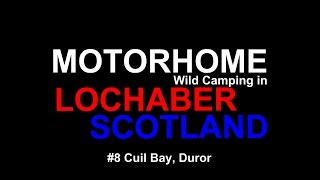 Motorhome Wild Camping at Cuil Bay Duror just off the A828 between Oban and Fort William [upl. by Cranford]