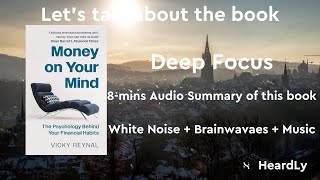 Deep Focus White NoiseBrainwavesMusic Read the book in 8 minutes：“Money On Your Mind” [upl. by Rafat115]