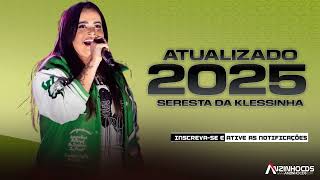 KLESSINHA 2025 ATUALIZADO SERESTA DA KLESSINHA  REPERTÓRIO NOVEMBRO MÚSICAS NOVAS 2024 [upl. by Prudy838]