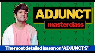 ADJUNCT masterclass  Types of adjuncts [upl. by Aryam]