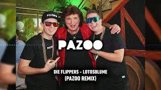 Die Flippers  Lotosblume PAZOO Remix [upl. by Enenaj513]