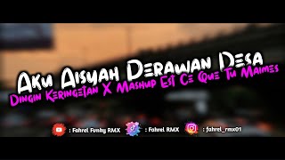 DJ Aku Aisyah Perawan Desa X Dingin Keringetan X Est Ce Que Tu Maimes Viral Tiktok 2K24  Fahrel RMX [upl. by Kalina582]