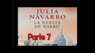 🎧 La Biblia de Barro  Julia Navarro PARTE 7🎧 [upl. by Rafe]