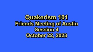 Quakerism 101  Session 4 [upl. by Ahsinrev]