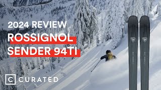 2024 Rossignol Sender 94Ti Ski Review  Curated [upl. by Ffoeg]