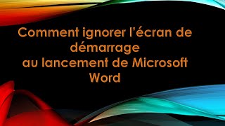 comment ignorer lécran de démarrage de Microsoft Word désactiver lécran de démarrage de Word [upl. by Eedyah]