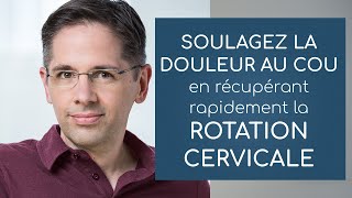 Soulager la douleur au cou en récupérant rapidement la rotation cervicale [upl. by Onoitna]