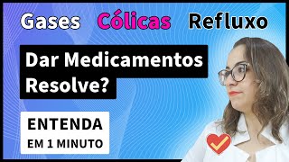 Medicamentos Podem Piorar o Refluxo os Gases e as Cólicas no Bebê e Recém Nascido [upl. by Neelac926]