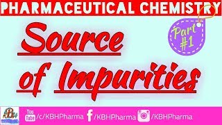 Source of Impurities  Part 1 Pharmaceutical Chemistry  Dilkhush Raj [upl. by Ahl]