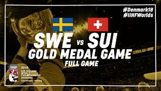 Sweden  Switzerland  Gold Medal Full Game  IIHFWorlds 2018 [upl. by Worth]