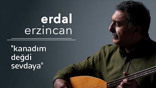 Erdal Erzincan  Kanadım Değdi Sevdaya Aşık Mahzuni Şerif Türküsü [upl. by Imak964]