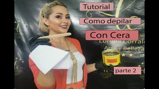 Tutorial Como Depilar Con Cera Parte 2 [upl. by Viking430]