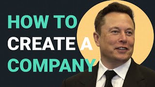 How to Create a Company  Elon Musks 5 Rules [upl. by Dynah]