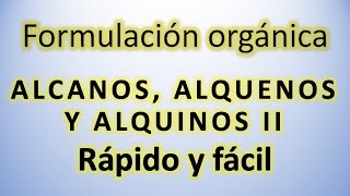 Alcanos alquenos y alquinos II  Formulación química rápido y fácil formulación orgánica [upl. by Nehte]