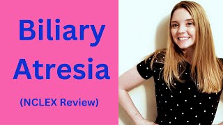 BILIARY ATRESIA  NCLEX REVIEW [upl. by Mccarthy]