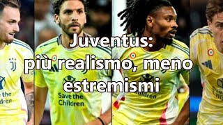 Juventus più realismo meno estremismi [upl. by Seymour]