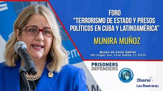 MUNIRA MUÑOZ  Foro quotTerrorismo de estado y presos políticos en Cuba y Latinoaméricaquot [upl. by Ilrebmyk]