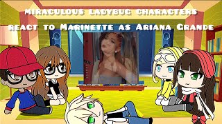 MLB react to Marinette future and present glow up as Cat ValentineAriana Grande lll part 2 lll [upl. by Ysnat]