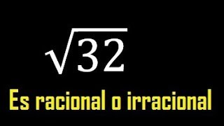 raiz cuadrada de 32 es racional o irracional [upl. by Kreiner611]