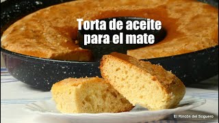 Torta de Aceite para el Mate sin usar el Horno Fácil y Económica quotEl Rincón del Soguero Cocinaquot [upl. by Oleg697]