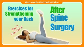 Top 3 Exercises for Strengthening the Back After Spine Surgery [upl. by Katinka]