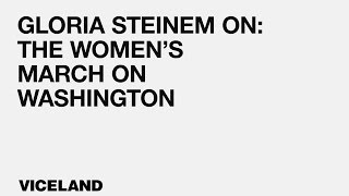 We the People Gloria Steinem on The Womens March On Washington [upl. by O'Callaghan915]