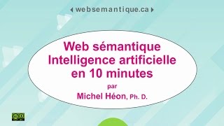 Michel Héon  De l’intelligence artificielle dans le web sémantique en 10 minutes [upl. by Angelita604]