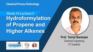 Lec 36 Hydroformylation of Propene and Higher Alkenes​ [upl. by Lotz621]