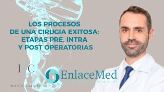 Los procesos de una cirugía exitosa Etapas Pre Intra y Post operatorias  EnlaceMed [upl. by Anitnuahs129]